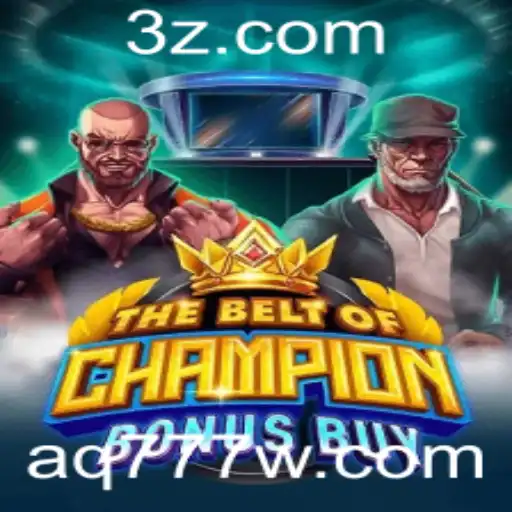 TheBeltOfChampionBonusBuy: Um Novo Jogo Emocionante na Plataforma aq777.com